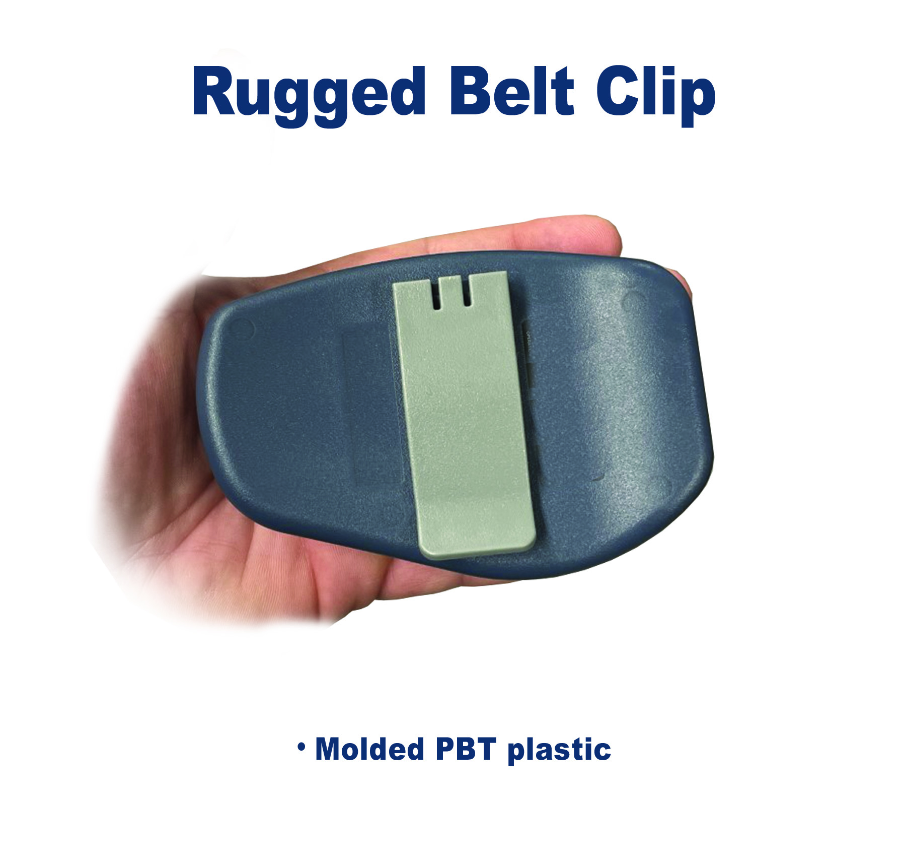 Rugged belt clip, molded PBT plastic.
